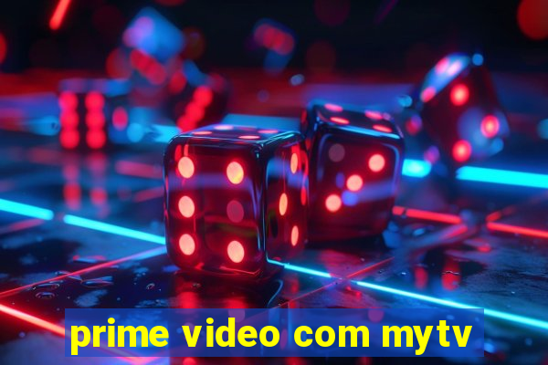 prime video com mytv